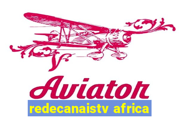 redecanaistv africa